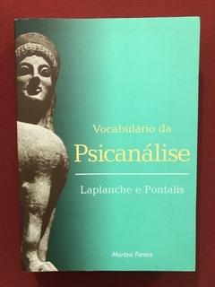 Livro - Vocabulário Da Psicanálise - Laplanche E Pontalis