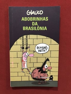 Livro - Abobrinhas Da Brasilônia - Glauco - Ed. L&PM - Semin