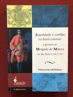 Livro - Autoridade E Conflito No Brasil Colonial: Seminovo