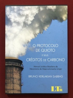 Livro - O Protocolo De Quioto E Seus Créditos De Carbono - Bruno Kerlakian Sabbag