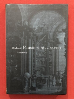 Livro - Fausto Zero - J. W. Goethe - Cosac & Naify - Semin.