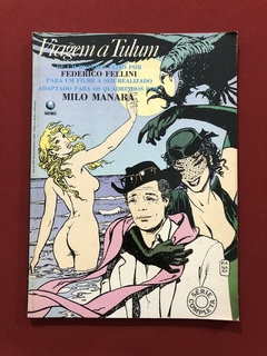HQ - Viagem A Tulum - Federico Fellini/ Milo Manara - Globo