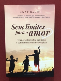 Livro - Sem Limites Para O Amor - Anat Baniel - Seminovo