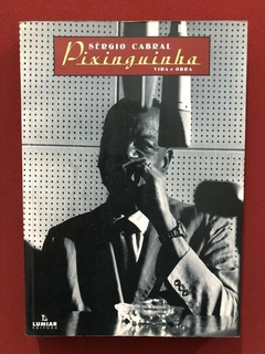 Livro - Pixinguinha: Vida A Obra - Sérgio Cabral - Ed Lumiar