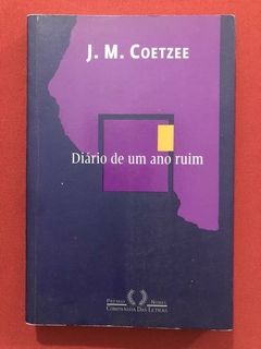 Livro - Diário De Um Ano Ruim - J. M. Coetzee - Seminovo
