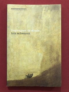 Livro - Linguagem De Sinais - Luiz Schwarcz - Cia. Das Letras
