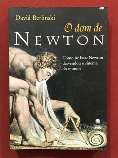 Livro - O Dom De Newton - David Berlinski - Ed. Globo