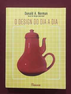 Livro - O Design Do Dia A Dia - Donald A. Norman - Rocco