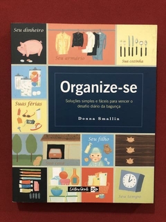 Livro- Organize-Se- Donna Smallin - Editora Gente - Seminovo