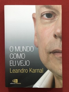 Livro - O Mundo Como Eu Vejo - Leandro Karnal - Seminovo
