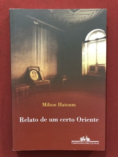 Livro - Relato De Um Certo Oriente - Milton Hatoum - Seminovo