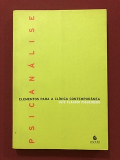 Livro - Psicanálise: Elementos Para A Clínica Contemporânea - Luís Claudio Figueiredo