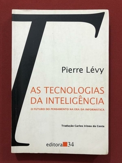 Livro - As Tecnologias Da Inteligência - Pierre Lévy - Editora 34