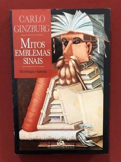 Livro - Mitos, Emblemas, Sinais - Carlo Ginzburg - Cia Das