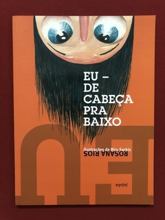 Livro- Eu De Cabeça Pra Baixo - Rosana Rios - Jujuba - Semin
