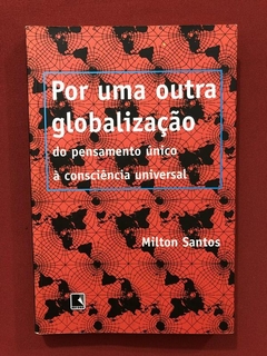 Livro - Por Uma Outra Globalização - Milton Santos - Record