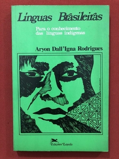 Livro - Línguas Brasileiras - Aryon Dall'Igna Rodrigues - Ed. Loyola