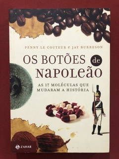 Livro - Os Botões De Napoleão - Penny Le Couteur - Ed. Zahar