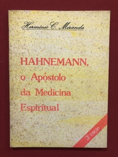 Livro - O Apóstolo Da Medicina Espiritual - Hermínio C. Miranda