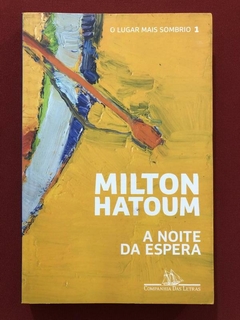 Livro - A Noite Da Espera - Milton Hatoum - Companhia Das Letras - Seminovo