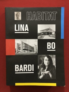 Livro - Lina Bo Bardi: Habitat - Lina Bo Bardi - Seminovo