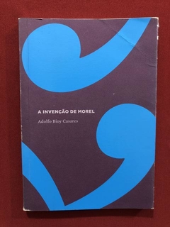 Livro- A Invenção Do Morel- Adolfo Bioy Casares - Cosacnaify