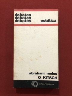 Livro - O Kitsch - Abraham Moles - Ed. Perspectiva