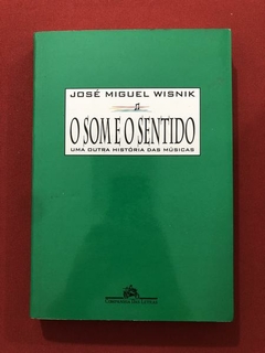Livro - O Som E O Sentido - José Miguel Wisnik - Seminovo