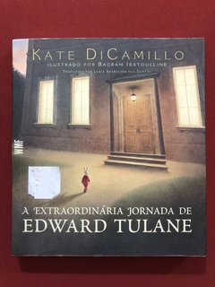 Livro - A Extraordinária Jornada De Edward Tulane - Kate Dicamillo