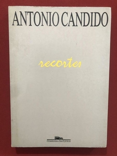 Livro - Recortes - Antonio Candido - Cia. Das Letras