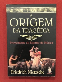 Livro- A Origem Da Tragédia- Friedrich Nietzche - Ed. Madras