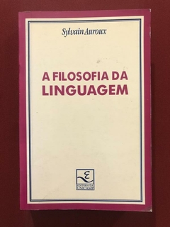 Livro - A Filosofia Da Linguagem - Sylvian Auroux - Unicamp