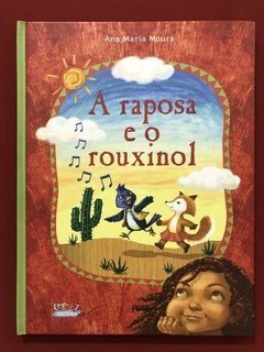 Livro - A Raposa E O Rouxinol - Ana Maria Moura - Cortez - Seminovo
