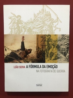 Livro - A Fórmula Da Emoção - Leão Serva - Sesc - Seminovo
