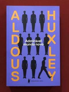 Livro - Admirável Mundo Novo - Aldous Huxley - Biblioteca Azul - Seminovo