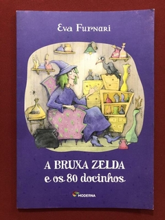 Livro - A Bruxa Zelda E Os 80 Docinhos - Eva Furnari - Seminovo