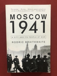 Livro - Moscow 1941 - Rodric Braithwaite - Ed. Vintage