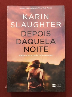 Livro - Depois Daquela Noite - Karin Slaughter - Harper Collins - Novo