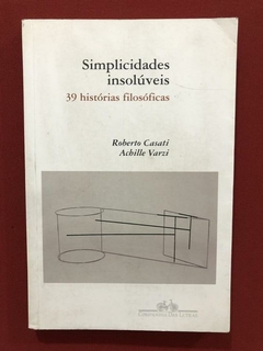 Livro - Simplicidades Insolúveis - Roberto Casati - Ed Rocco