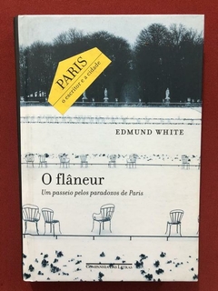 Livro - O Flâneur - Edmund White - Ed. Cia. Das Letras