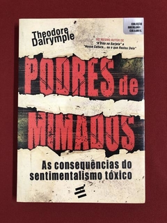 Livro - Podres De Mimados - Theodore Dalrymple - Seminovo