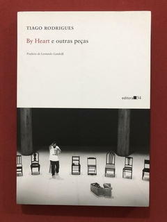 Livro - By Heart E Outras Peças - Tiago Rodrigues - Ed. 34 - Seminovo