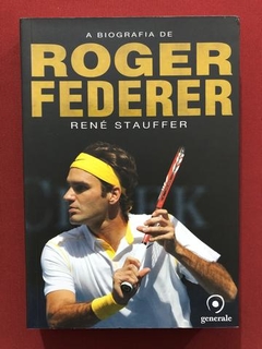 Livro - A Biografia De Roger Federer - René Stauffer - Semin