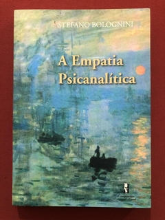 Livro - A Empatia Psicanalítica - Stefano Bolognini - Seminovo
