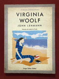 Livro - Vidas Literárias - Virginia Woolf - John Lehmann