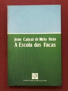 Livro - A Escola Das Facas - João Cabral De Melo Neto - José Olympio
