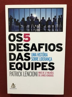 Livro- Os 5 Desafios Das Equipes- Patrick Lencioni- Seminovo