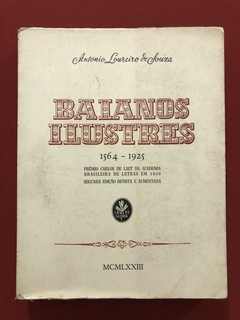 Livro - Baianos Ilustres - 1564-1925 - Antônio Loureiro de Souza