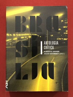 Livro - Brasília: Antologia Crítica - Alberto Xavier - Cosacnaify - Seminovo