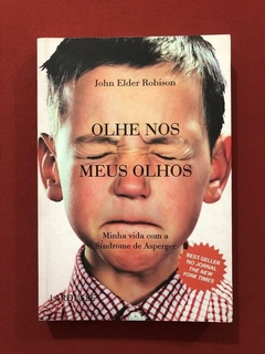 Livro - Olhe Nos Meus Olhos - John Elder Robinson - Seminovo